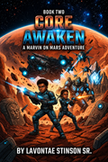 Marvin on Mars Adventure — Book 2: The Core Awakens